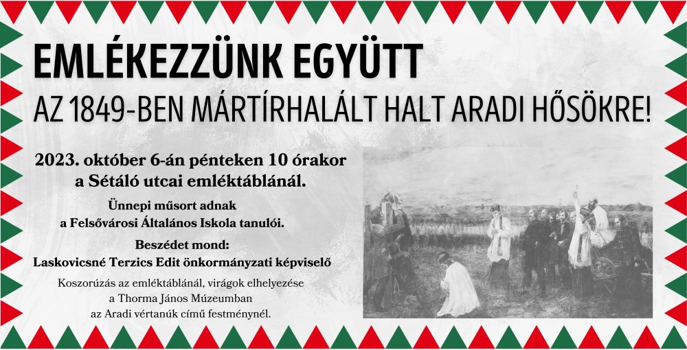 Emlékezzünk együtt az 1849-ben mártírhalált halt aradi hősökre!