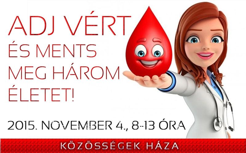 Ne keressen kifogást, adjon vért! 